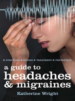 cover image of A Guide to Headaches and Migraines